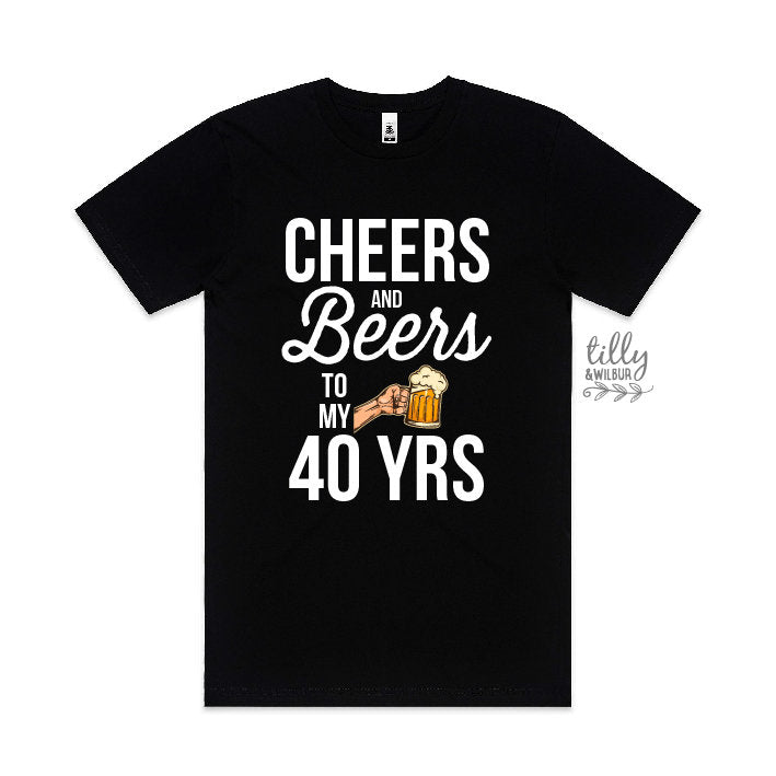 Cheers And Beers To My 40 Years 40th Birthday T-Shirt For Men, Men&#39;s Birthday Gift, Men&#39;s Shirt Gift, Men&#39;s Clothing, Turning forty Gift