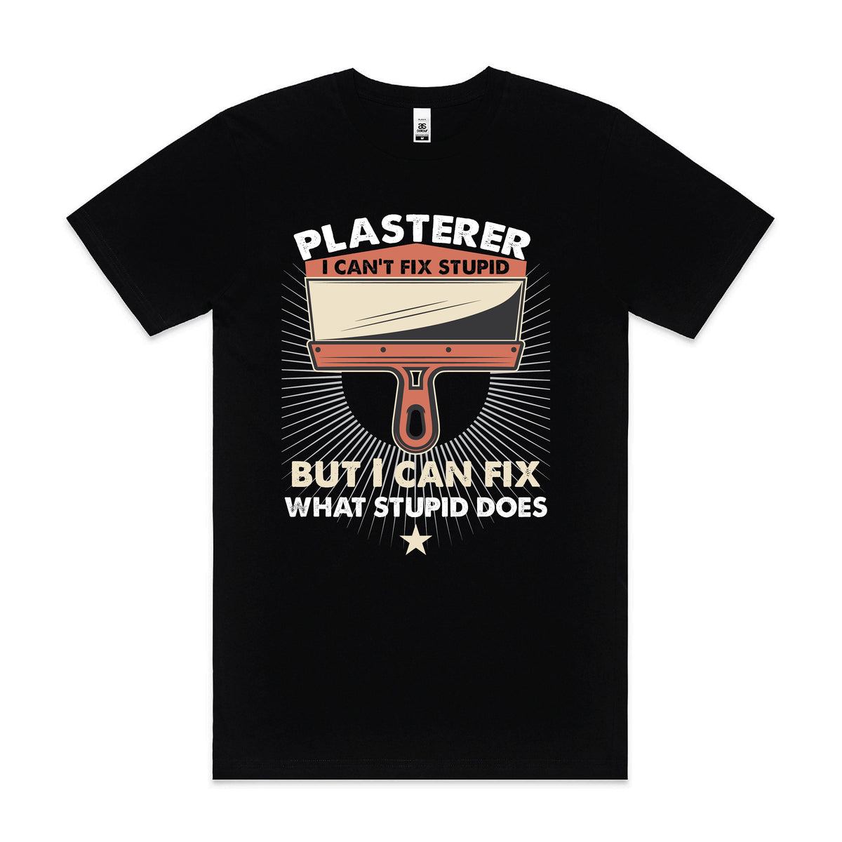 Plasterer T-Shirt, Tradie T-Shirt, Plasterer I Can&#39;t Fix Stupid But I Can Fix What Stupid Does T-Shirt, Funny Plasterer T-Shirt