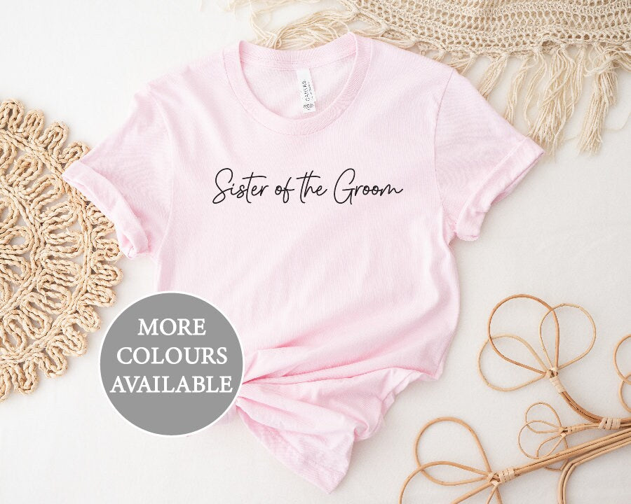 Sister Of The Groom T-Shirt, Bride Tribe T-Shirt, Bridesmaids T-Shirt, Matching Bridal Party Gifts, Wedding Gift, Hens Party Shirts, Groom